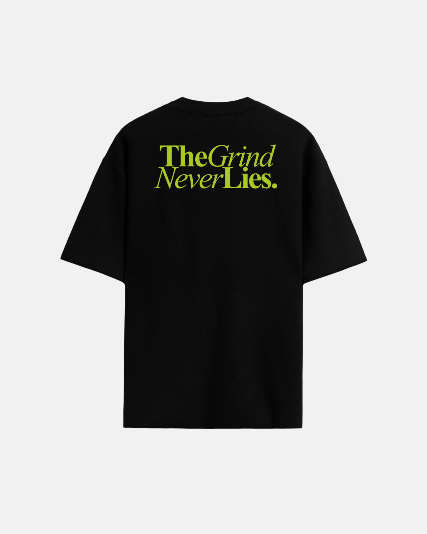 THE GRIND NEVER LIES T-SHIRT