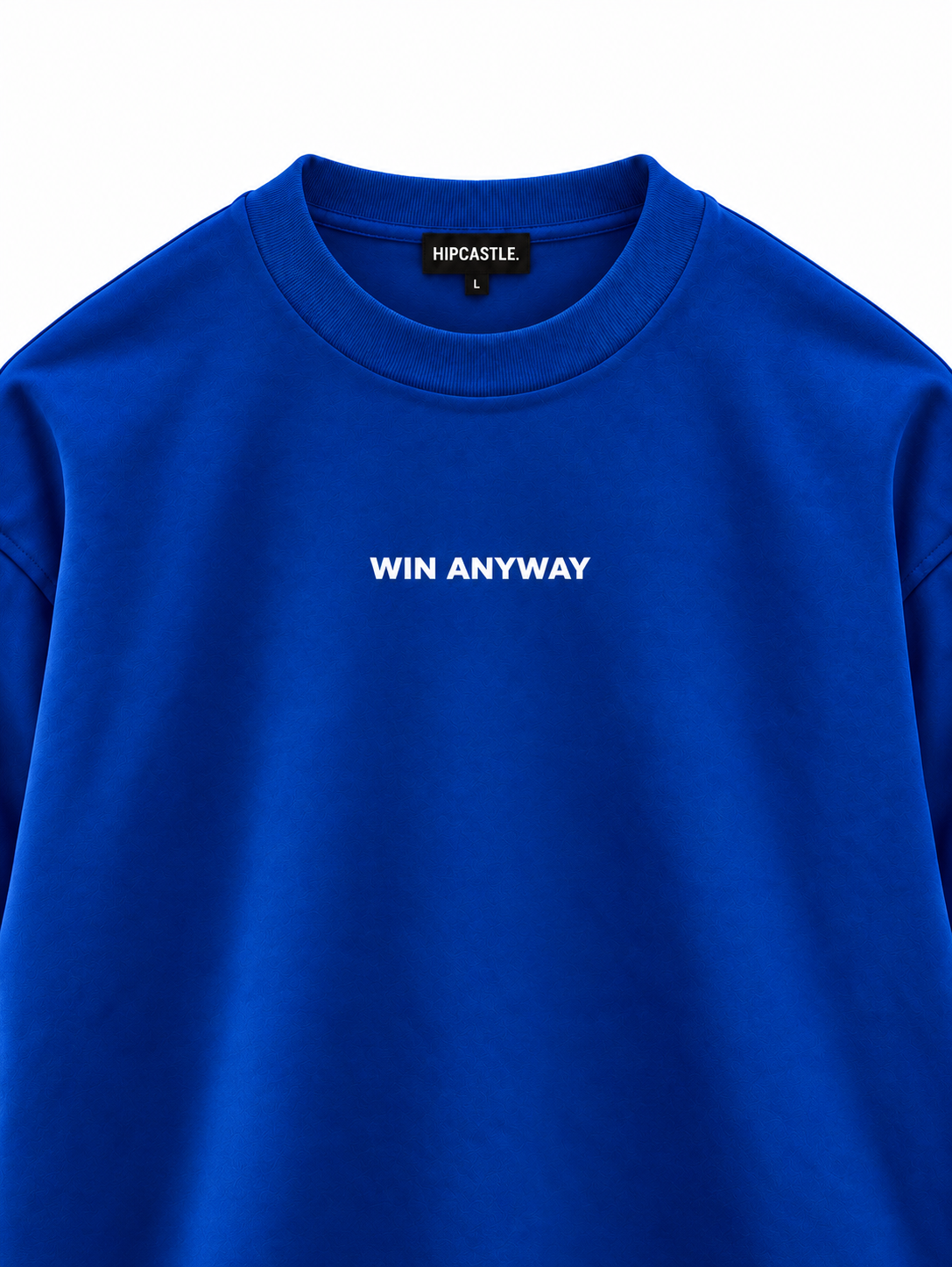WIN ANYWAY T-SHIRT - HIPCASTLE
